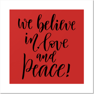 We believe in love and peace Posters and Art
